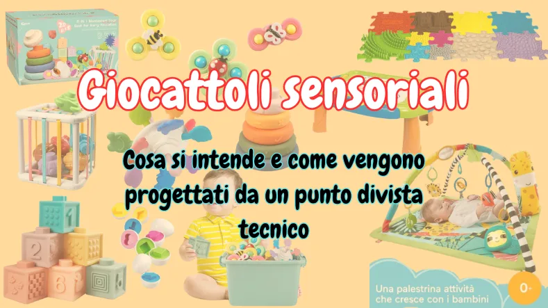 Giocattoli sensoriali: quando il divertimento prende i sensi (letteralmente)